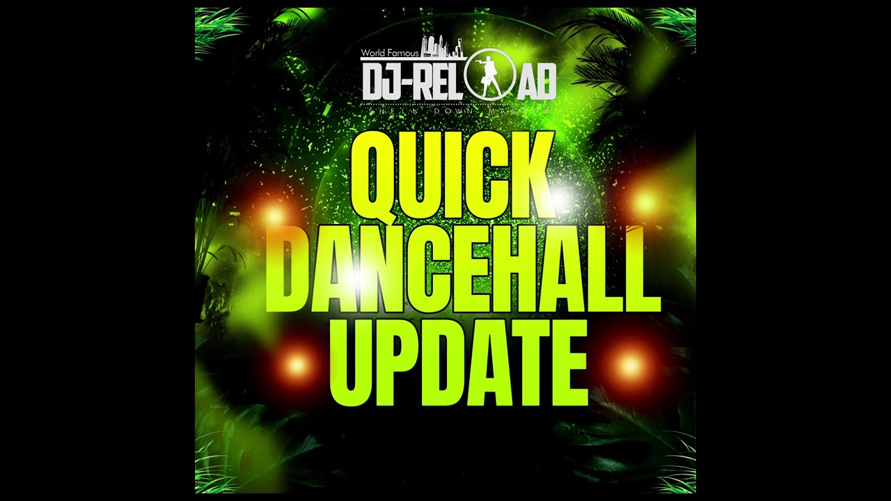 DJ Reload Quick Dancehall Update