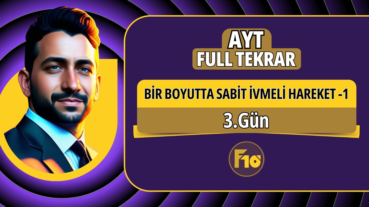 Bir boyutta sabit ivmeli hareket konu anlatımı -1 | 3.Gün