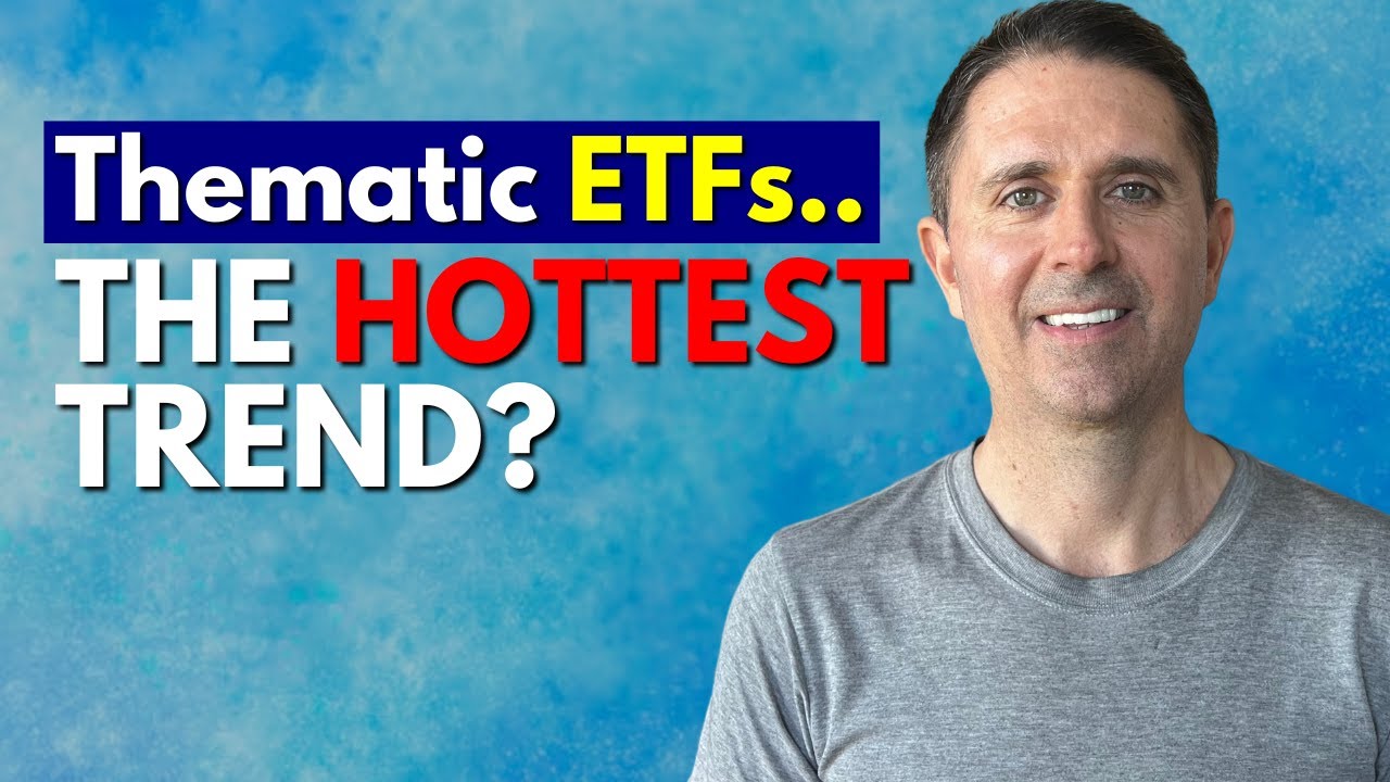 Should You Invest in Thematic ETFs?