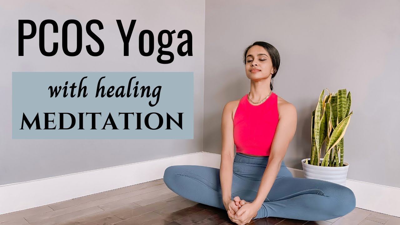 Yoga For PCOS, Hormonal Imbalances & Irregular Periods | PART - 4 |  Healing meditation included