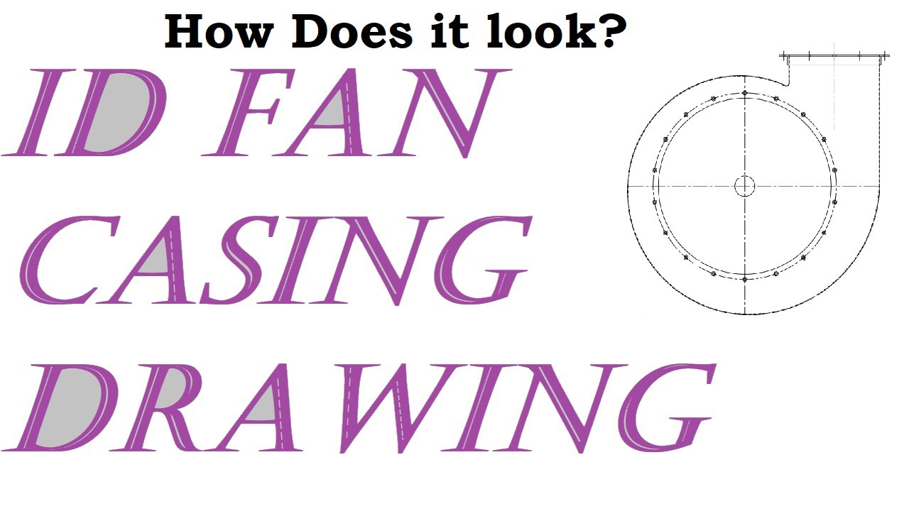 ID Fan Casing Drawing: How Does it Look? | ID fan casing drawing ideas  | ID fan casing drawing easy