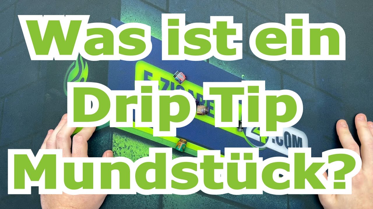 Was ist ein Drip Tip Mundst&uuml;ck?