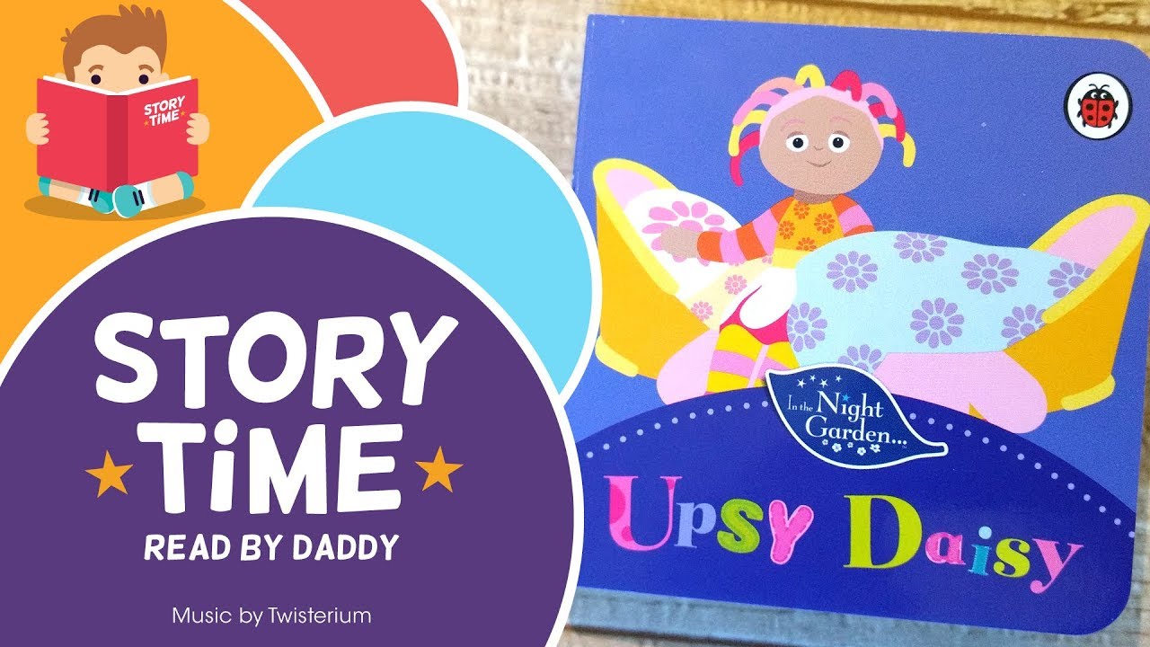 Upsy Daisy - In The Night Garden - Storytime Book Reading