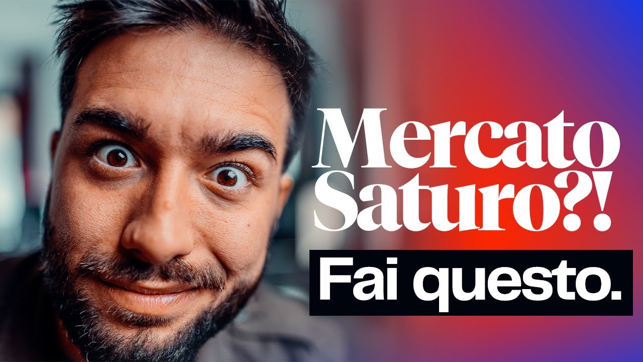 IL MERCATO È SATURO? Ecco come differenziarsi.