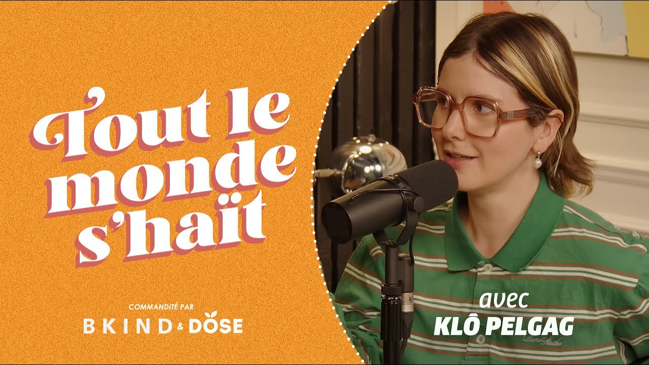 Tout le monde s'haït - Klô Pelgag
