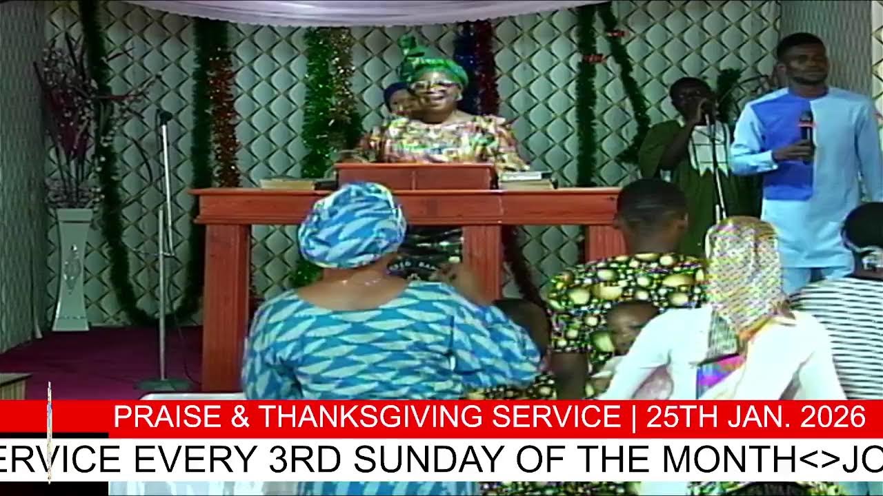 PRAISE & THANKSGIVING SERVICE| 25TH JAN. 2026