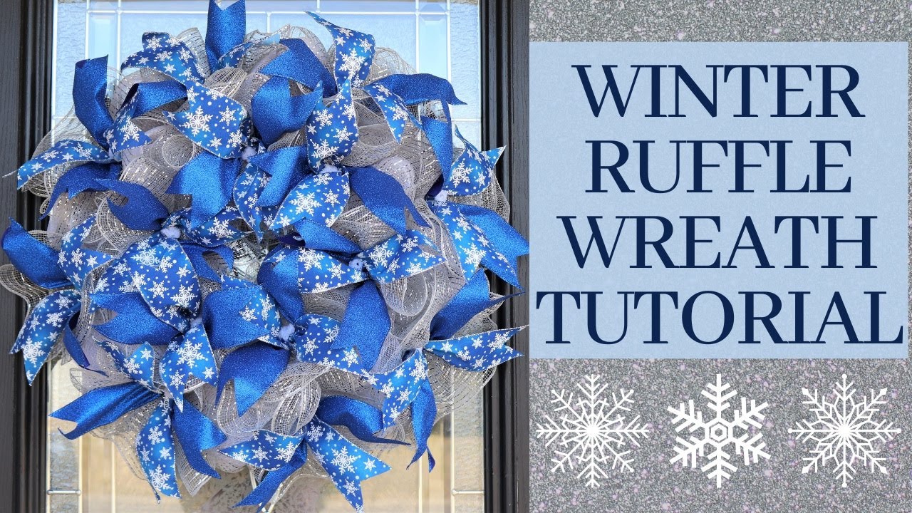 ROYAL BLUE CHRISTMAS WREATH TUTORIAL, HOW TO MAKEA WINTER WREATH, RUFFLE WREATH TUTORIAL, MESH