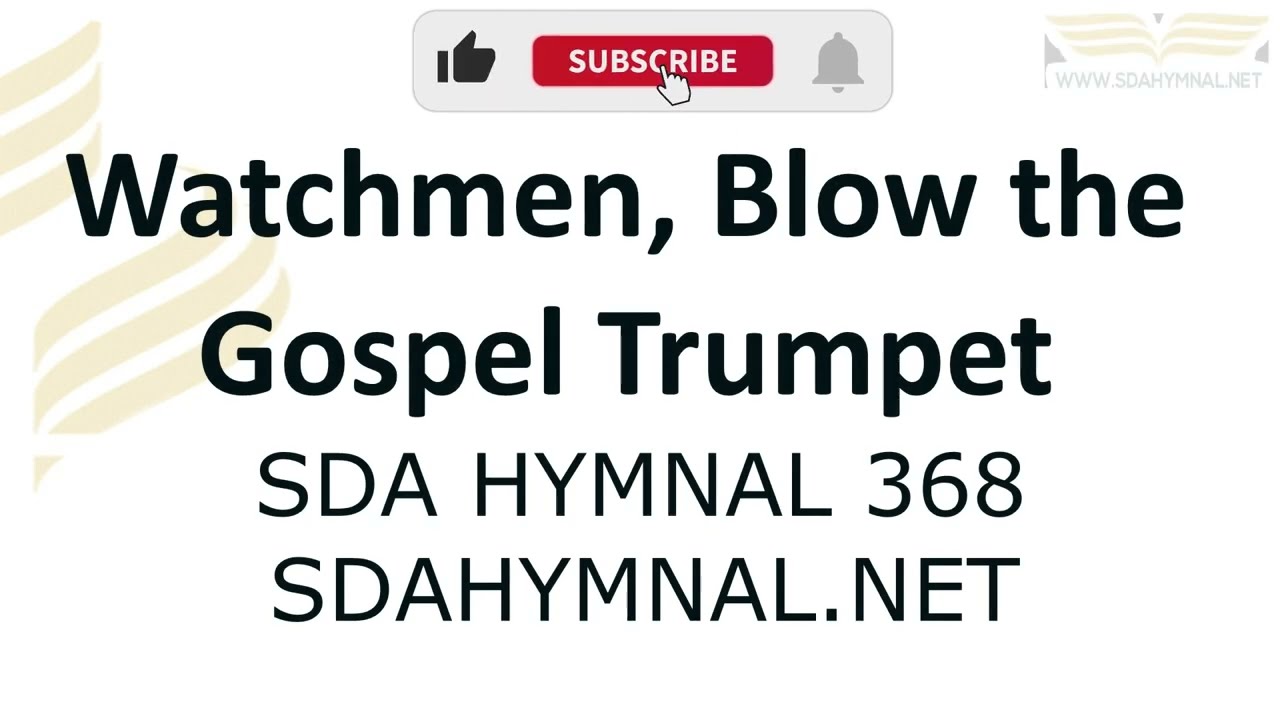Watchmen Blow The Gospel Trumpet Hymn Instrumental With Lyrics | SDA HYMNAL 368