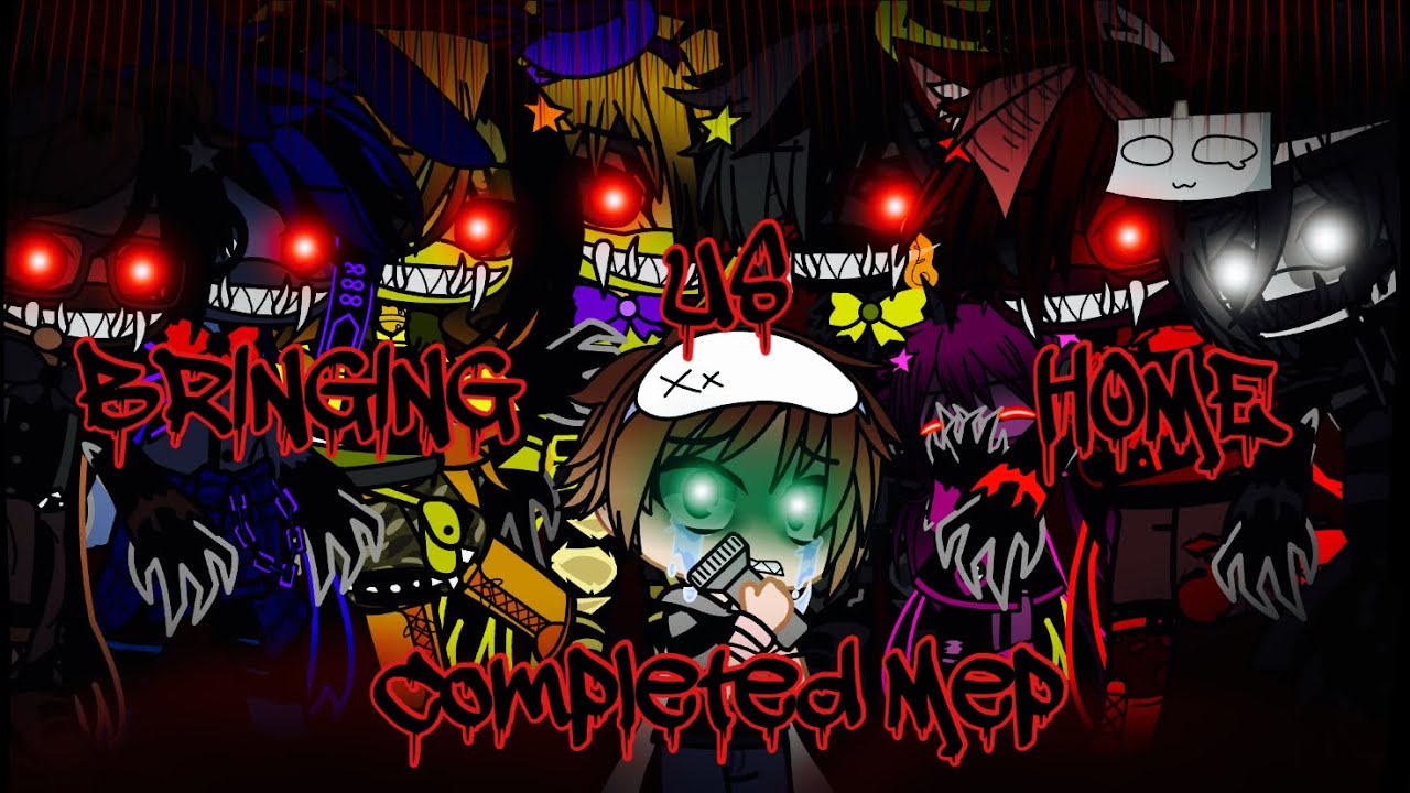 Bringing Us Home Mep / Complete / FNAF