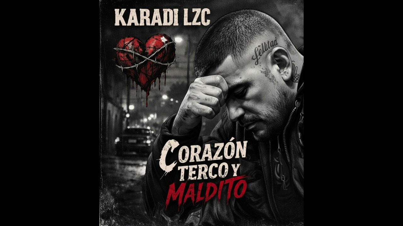 Corazón terco y maldito.