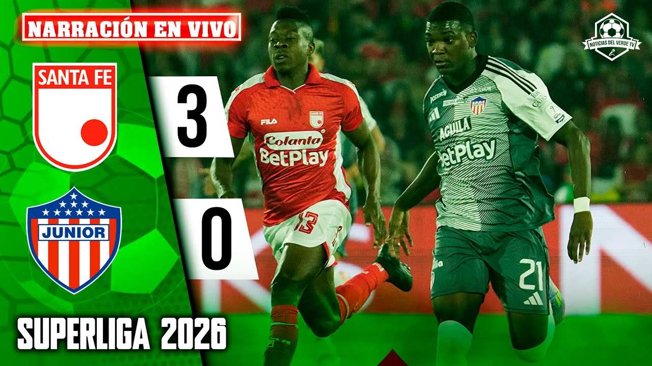 🔴 Santa Fe vs Junior PARTIDO EN VIVO – Gran Final Superliga 2026