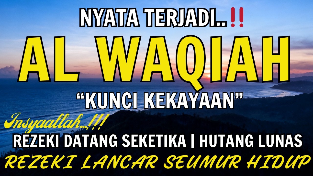 Baca Al WAQIAH 7x,DENGARKAN HUTANG LUNAS,REZEKI DATANG DARI BERBAGAI ARAH, BACAAN AL QURAN MERDU #54