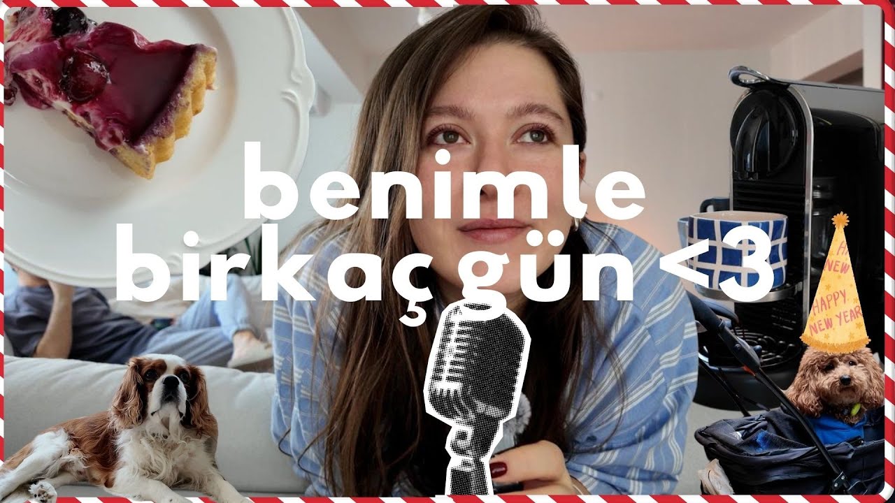 benimle birkaç gün | devamı geldi :) yeni yıl, iyi niyetler, ev, arkadaşlar #vlog