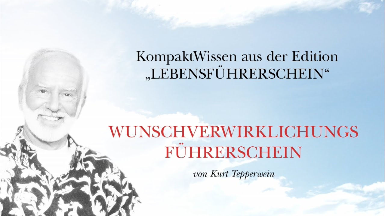 Kurt Tepperwein: Der Wunschverwirklichungs-Führerschein ☯ Ziele erreichen und Träume verwirklichen