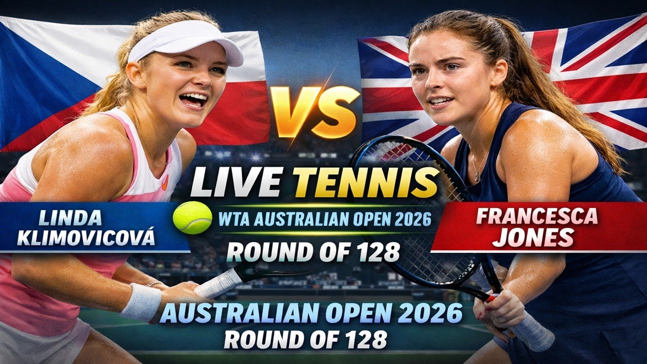Linda Klimovicova Vs Francesca Jones 🎾LIVE TENNIS WTA Australia Open 2026 Round Of 128