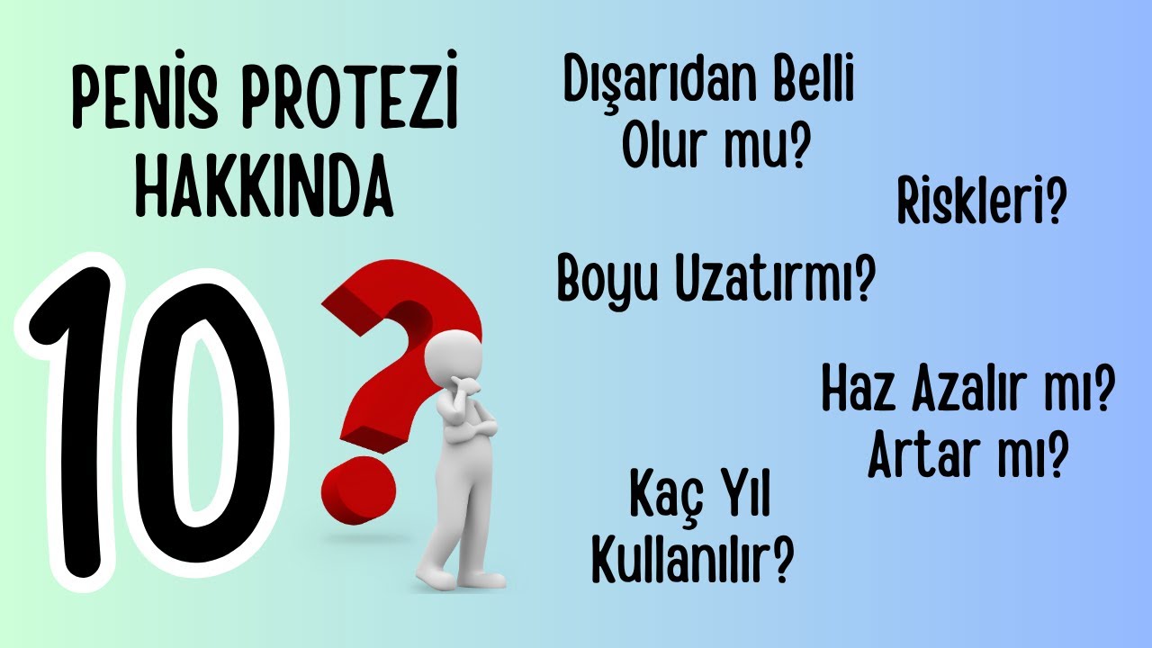 Penis Protezi Ka&ccedil; Yıl Kullanılır ? 10 &Ouml;nemli Bilgi