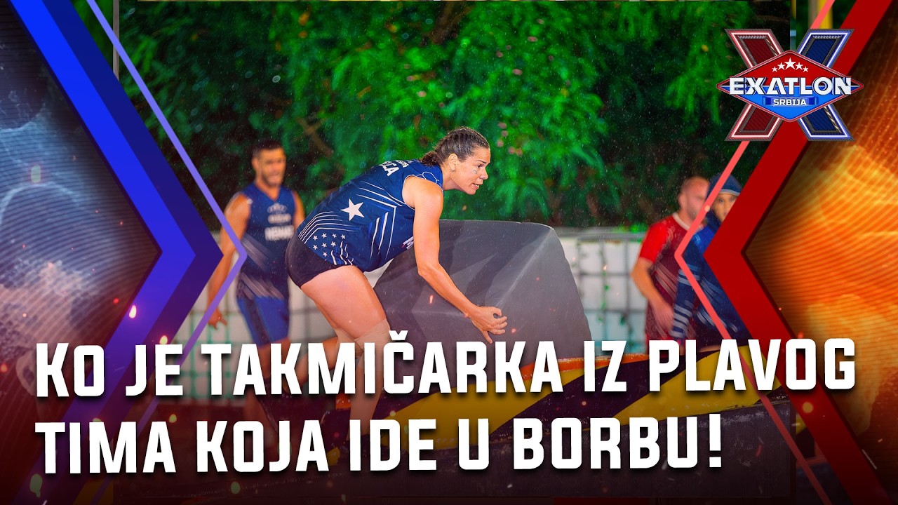 Exatlon Srbija: Epizoda 30 | Borba za život! Ko je takmičarka iz plavog tima koja ide u borbu!
