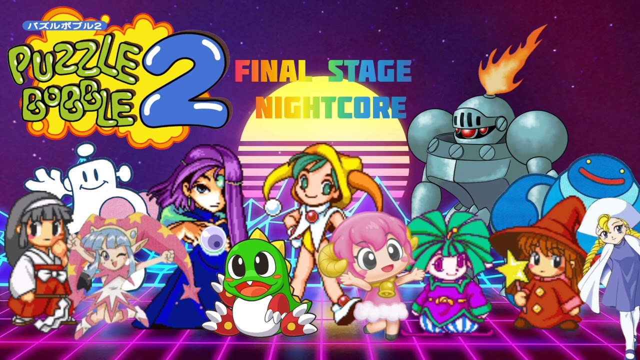 Puzzle Bobble 2 Final Stage Nightcore