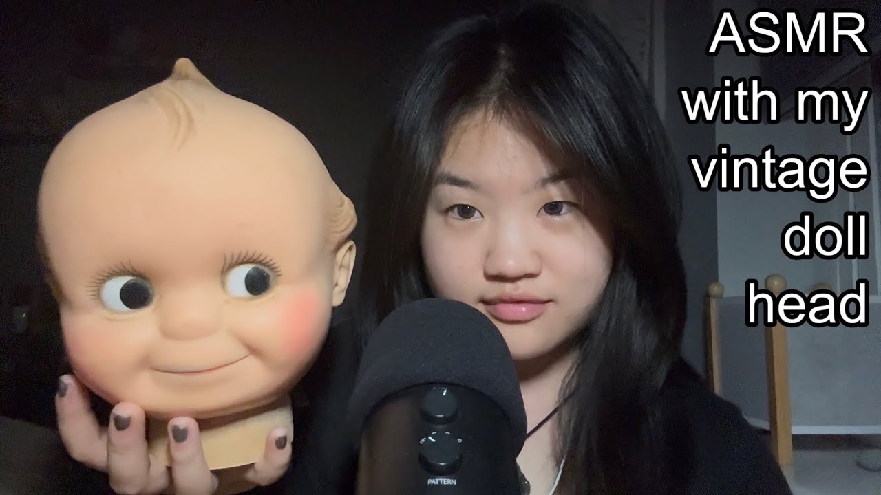ASMR with my vintage doll head ^_^