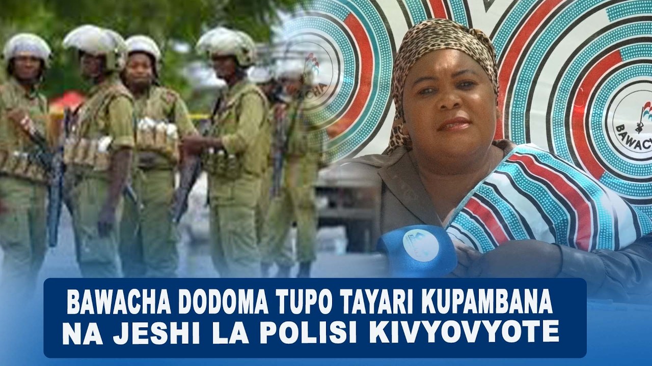 🔵BAWACHA DODOMA TUPO TAYARI KUPAMBANA NA JESHI LA POLISI KIVYOVYOTE