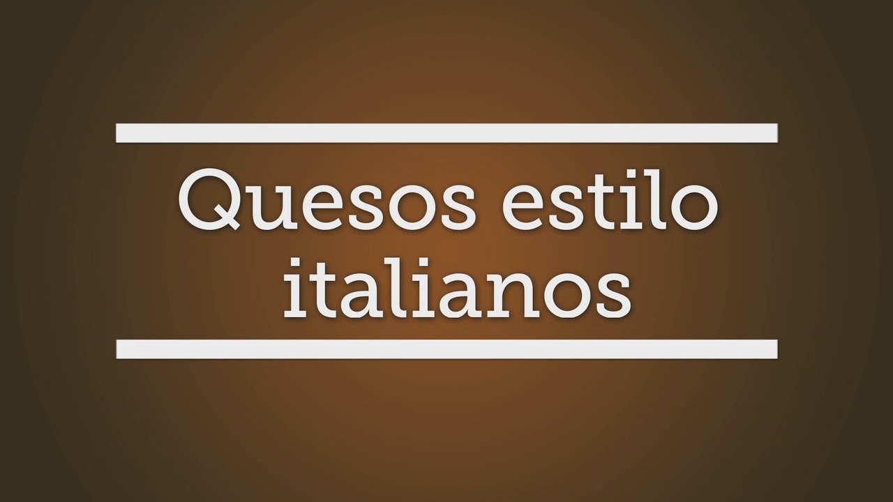 Quesos Estilo Italianos