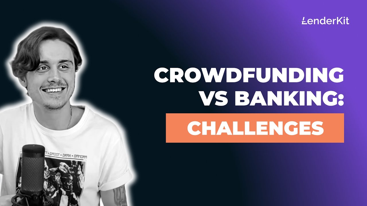 Crowdfunding vs banking: what are the challenges?