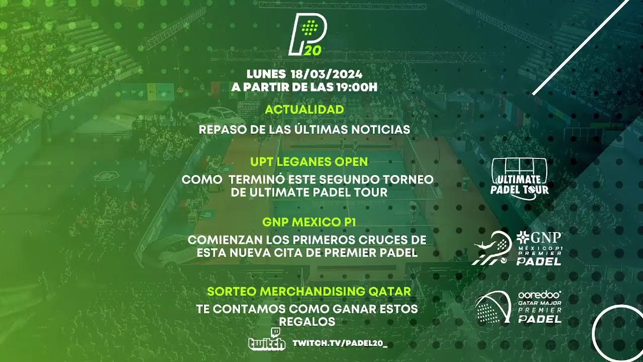ACTUALIDAD | UPT LEGANES OPEN | GNP MEXICO P1 DE PREMIER PADEL |CALENDARIO A1 PADEL 24  | SORTEO