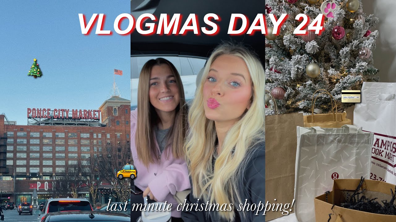 VLOGMAS DAY 24 | last minute christmas shopping with sami + christmas in atlanta!!❤️