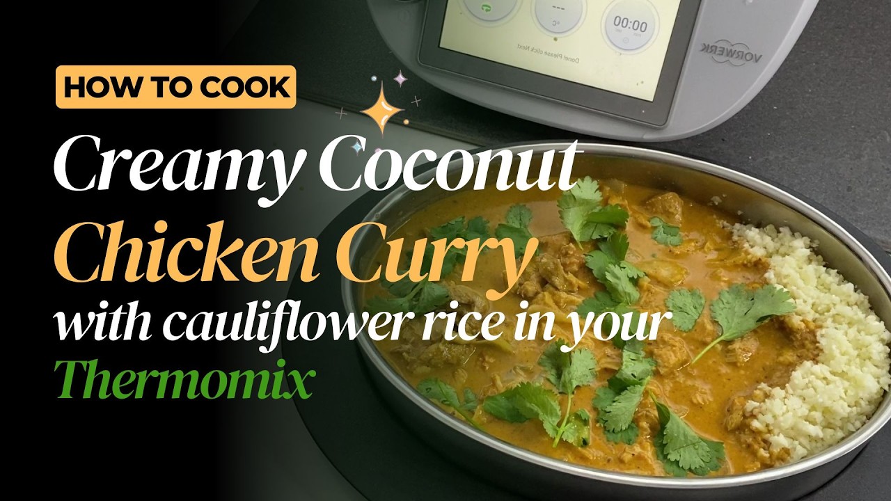 Thermomix TM6 Demo recipe - Creamy Coconut Chicken Curry with Cauliflower Rice
