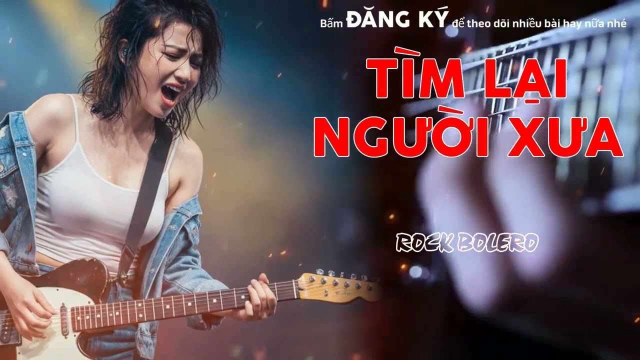 Tìm Lại Người Xưa (Metal Rock Version) - Bolero Rock Cực Cháy | Metal Rock Bolero