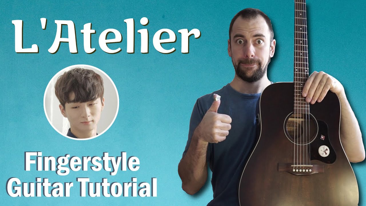 How To Play L'Atelier By Sungha Jung(정성하)🎓