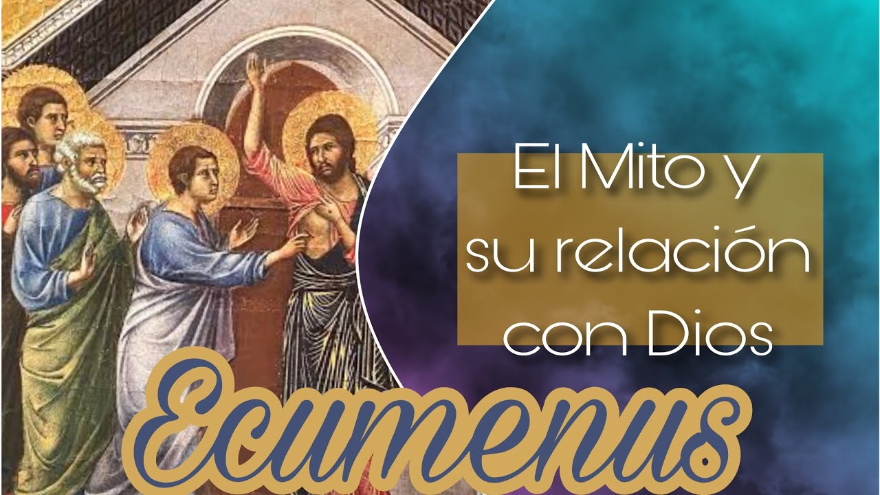 Ecumenus | Ep 11 | El Mito como proceso Simbólico | Desarrollo Teológico