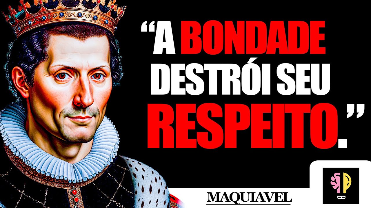 🗝️🧠A Bondade em Excesso Rouba Seu Respeito | 15 Lições de Maquiavel