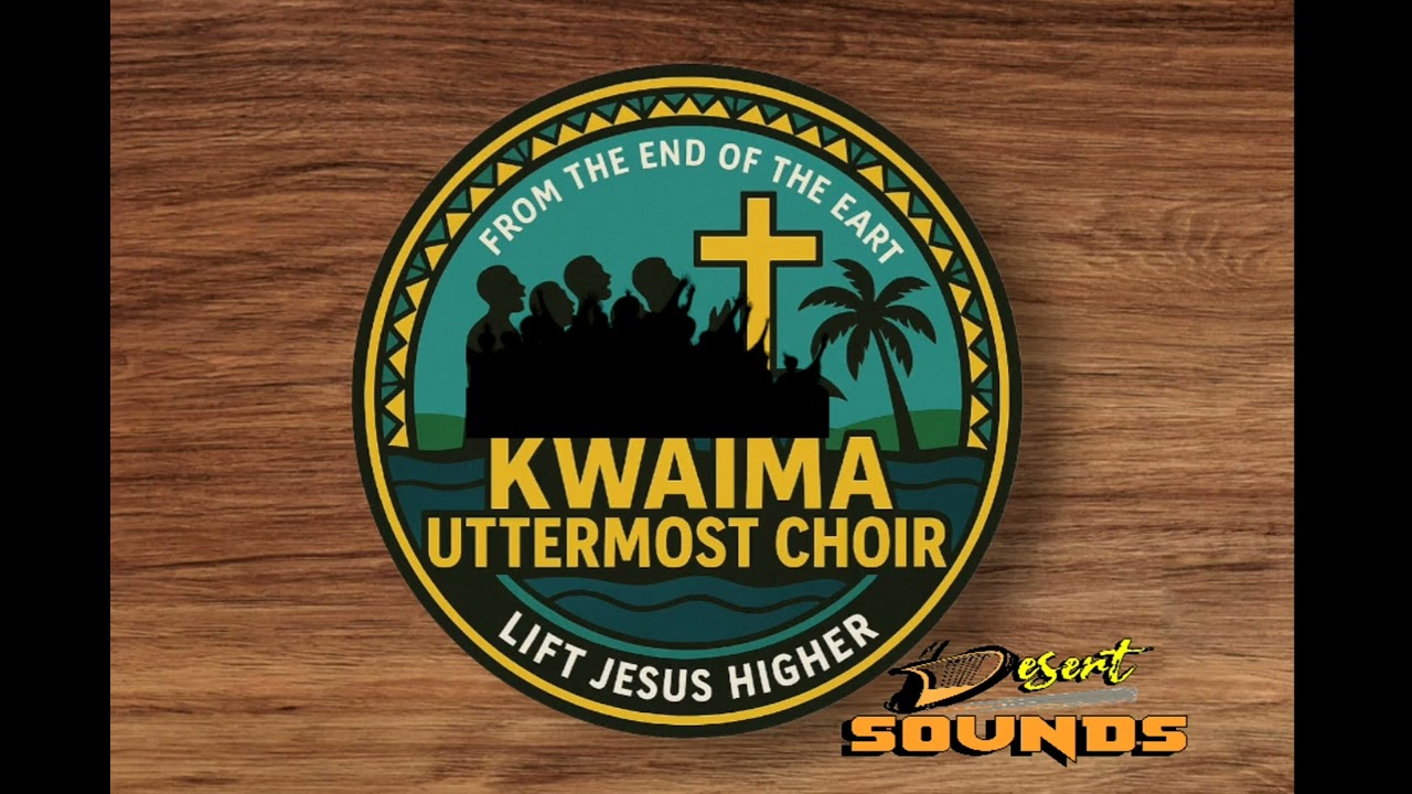 MA'A _ KWAIMA UTTERMOST CHOIR