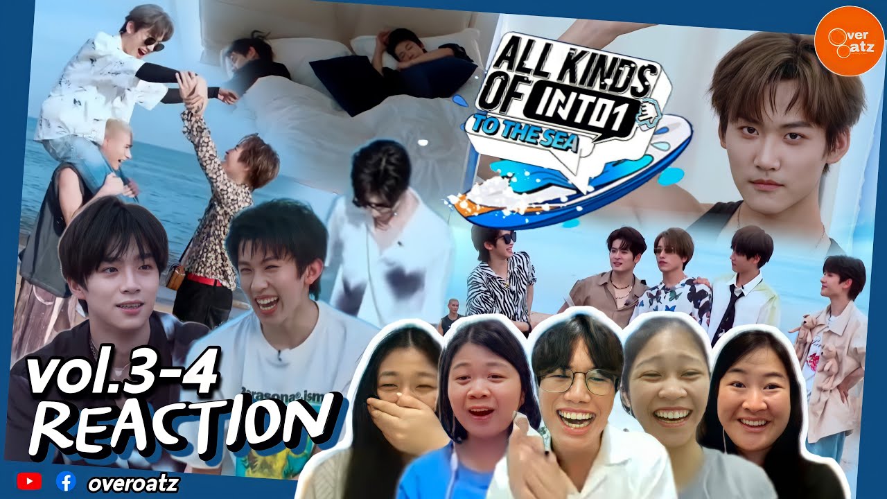 [REACTION] Vol.3-4 INTO1—【All Kinds of INTO1 - To The Sea】ศึกระหว่างตระกูล และตำนานที่กลับมา โอ๊ย!!!