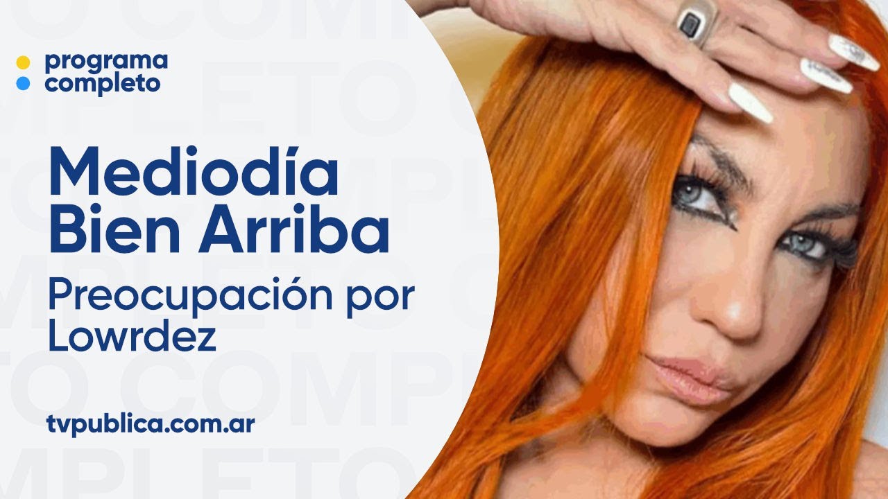 Preocupación por la salud de Lowrdez de Bandana - Mediodía Bien Arriba