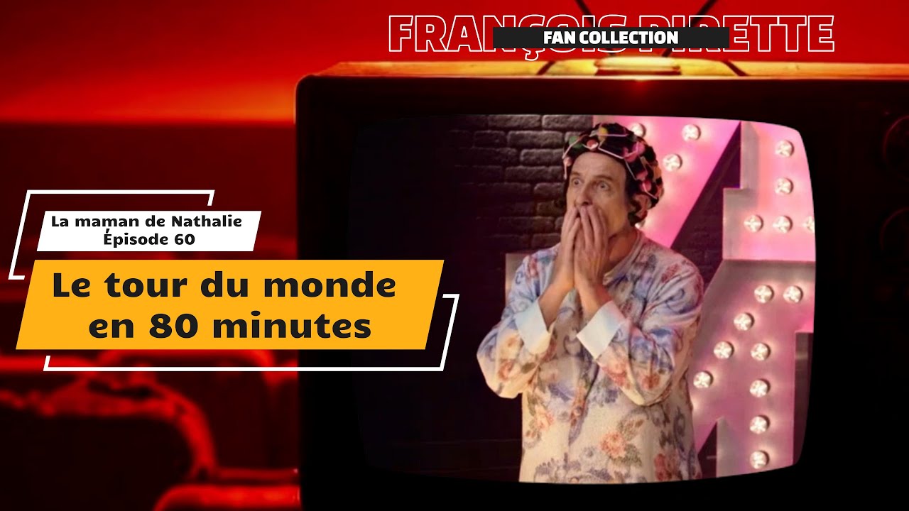 Collection Pirette - La Maman de Nathalie, Épisode 60 : Le Tour du Monde en 80min.