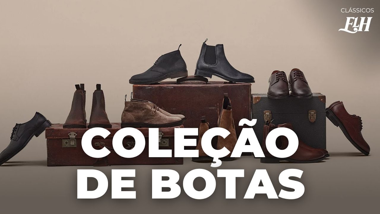 NOSSA COLEÇÃO DE BOTAS | El Hombre + Moda Masculina