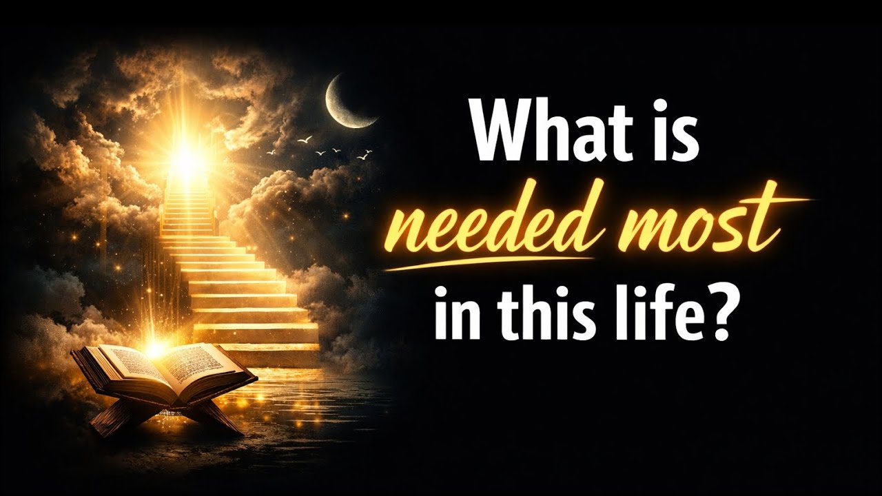 What Is Needed Most in This Life? | A Reminder for Your Soul