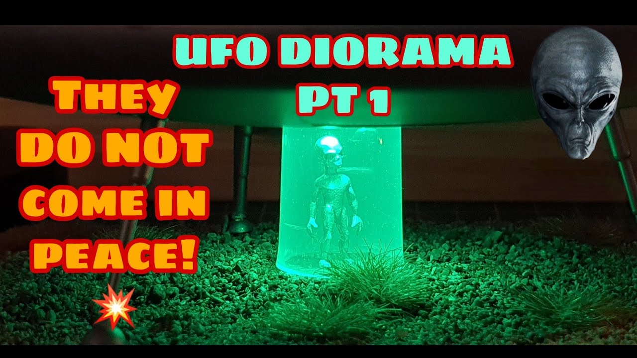 UFO Diorama pt 1...They DO NOT come in peace!👽💥
