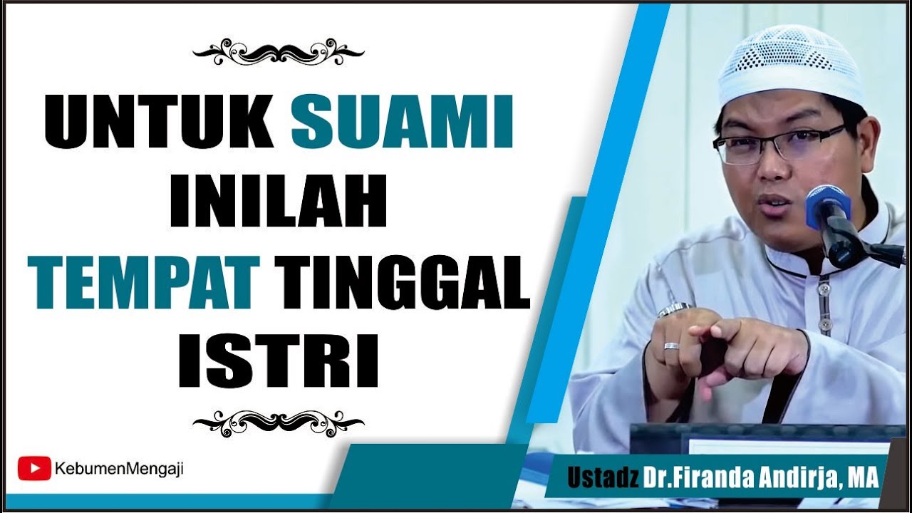 Inilah Tempat Tinggal Istri | Hak Istri - Ustadz Dr  Firanda Andirja, MA