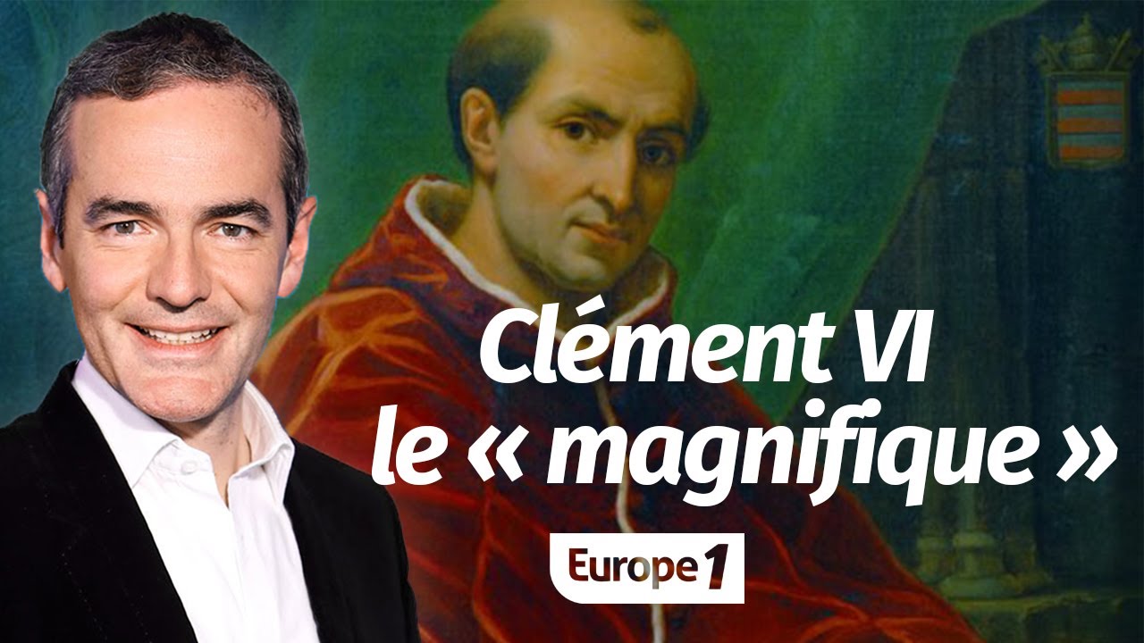Au cœur de l'Histoire: Clément VI le «magnifique», pape d’Avignon (Franck Ferrand)