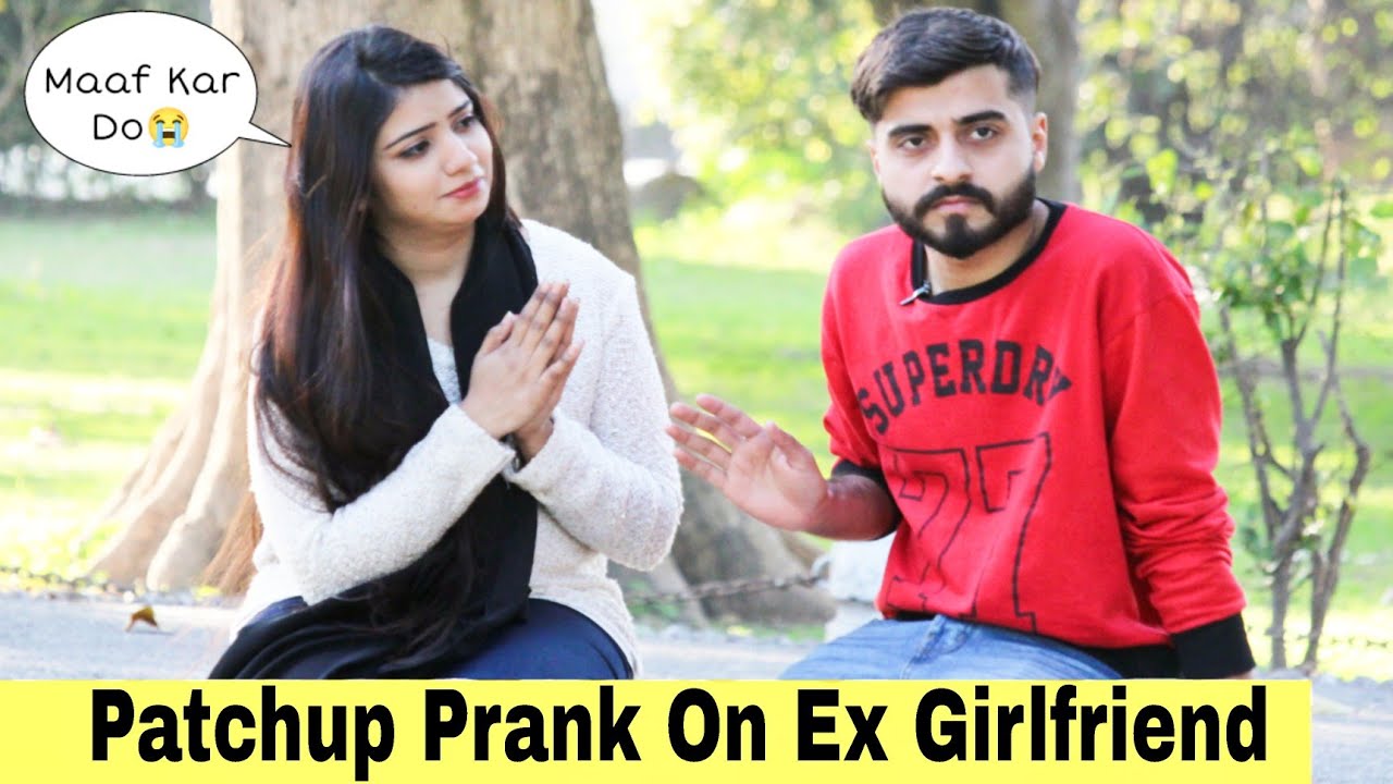 Patchup Prank On My Ex Girlfriend | @HitPranks