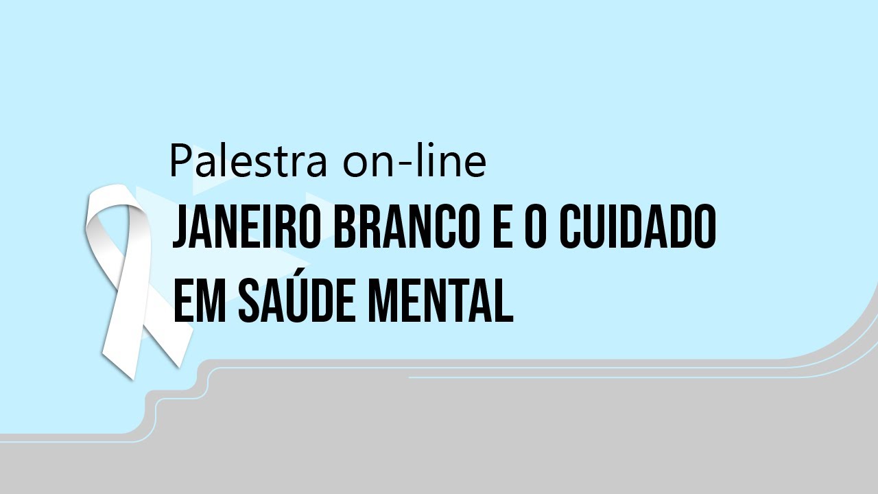 Janeiro Branco e o cuidado em saúde mental