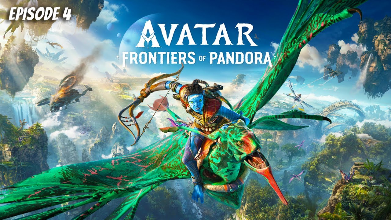 TODAY WE FLY! AVATAR FRONTIERS OF PANDORA LIVE Playthrough: Episode 4