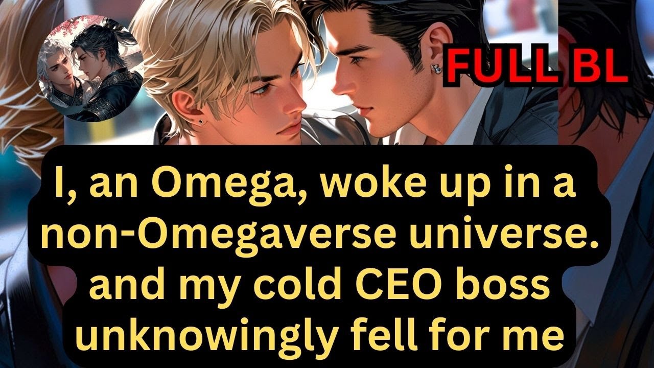 I, an Omega, Woke Up in a Non-Omegaverse Universe… Pretending to be Normal Like Everyone else #bl