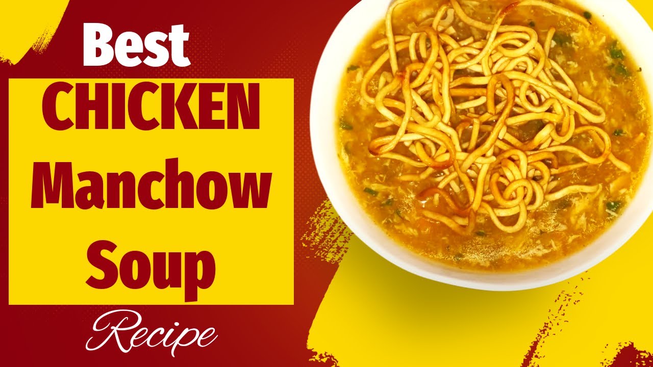 Make The Best Chicken Manchow Soup Recipe