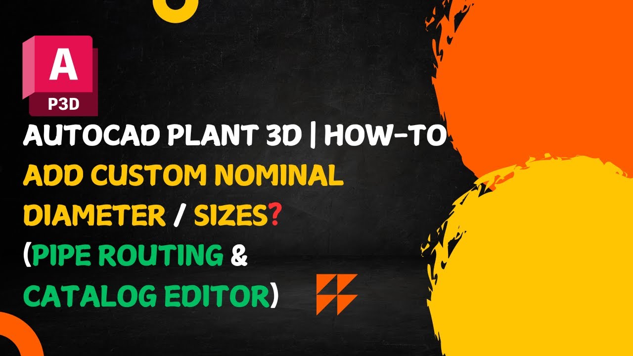 AutoCAD Plant 3D | Add Custom Nominal Diameter / Sizes?