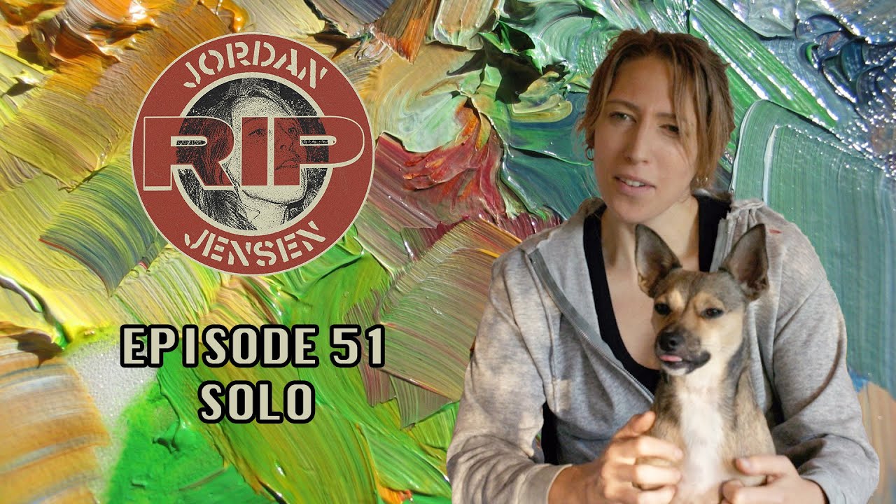 RIP Jordan Jensen - Episode 51: Wrath (SOLO)