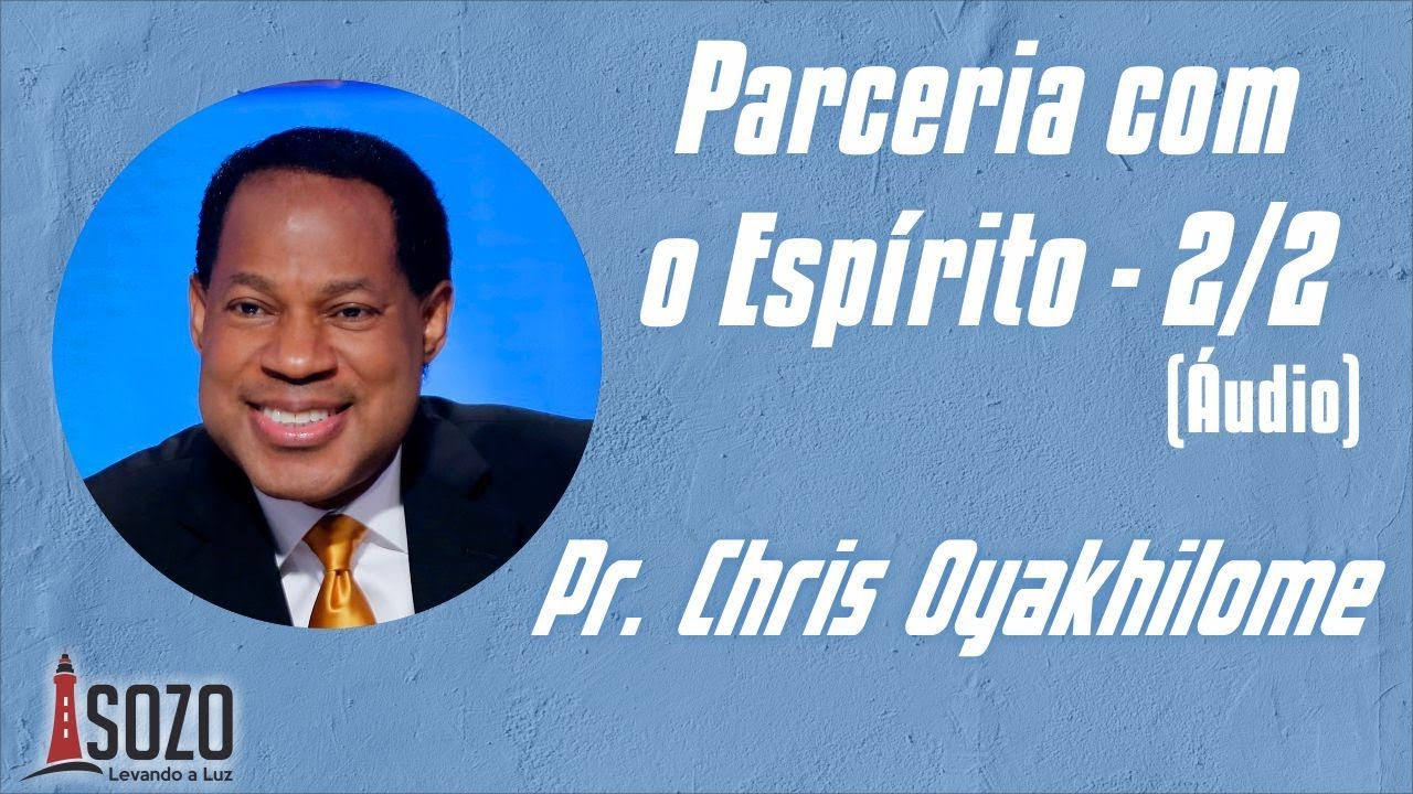 Pr. Chris Oyakhilome - Parceria Com o Espírito 2/2